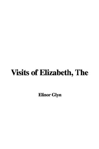 Visits of Elizabeth (9781421925127) by Glyn, Elinor