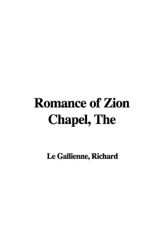 The Romance of Zion Chapel (9781421925769) by Le Gallienne, Richard