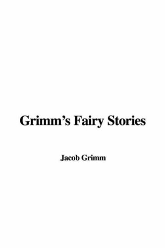 Grimm's Fairy Stories (9781421926551) by Grimm, Jacob; Grimm, Wilhelm