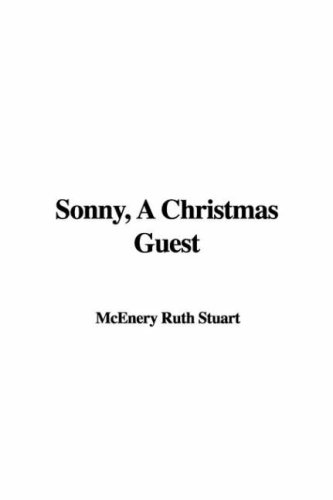 Sonny, a Christmas Guest (9781421927046) by Stuart, Ruth McEnery