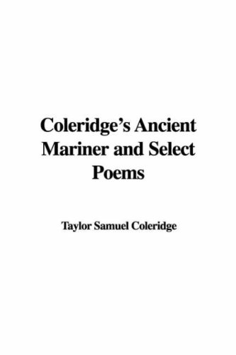 Coleridge's Ancient Mariner And Select Poems (9781421927657) by Coleridge, Samuel Taylor