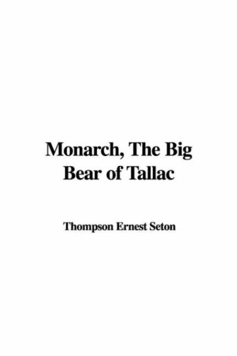 Monarch, the Big Bear of Tallac (9781421927930) by Seton, Ernest Thompson