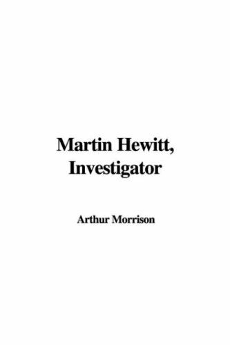Martin Hewitt, Investigator (9781421929040) by Morrison, Arthur