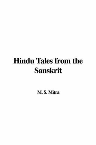 Hindu Tales from the Sanskrit (9781421929705) by Mitra, S. M.; Bell, Nancy