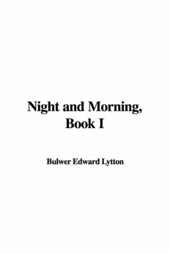 Night And Morning: Book 1 (9781421929729) by Lytton, Edward Bulwer Lytton, Baron