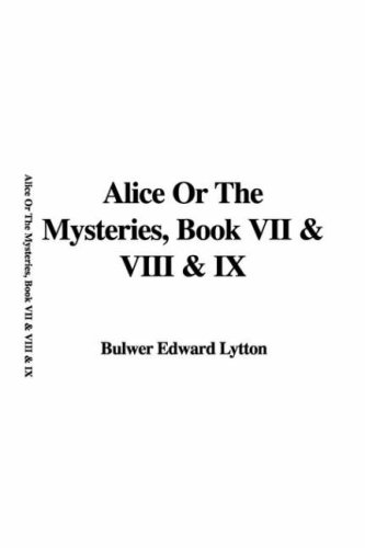 Alice or the Mysteries: Books 7-9 (9781421930176) by Lytton, Edward Bulwer Lytton, Baron