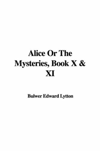 Alice or the Mysteries: Books 10-11 (9781421930190) by Lytton, Edward Bulwer Lytton, Baron