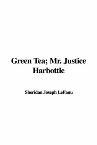 Green Tea: Mr. Justice Harbottle (9781421932217) by Le Fanu, Joseph Sheridan