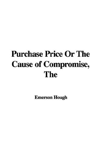 The Purchase Price or the Cause of Compromise (9781421934389) by Hough, Emerson