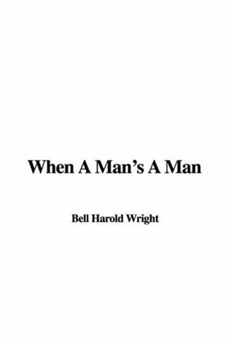 When a Man's a Man (9781421941158) by Wright, Harold Bell