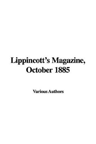 Lippincott's Magazine, October 1885 (9781421942575) by Various Authors