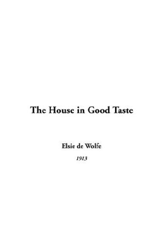 Stock image for HOUSE IN GOOD TASTE, THE for sale by Atlanta Vintage Books