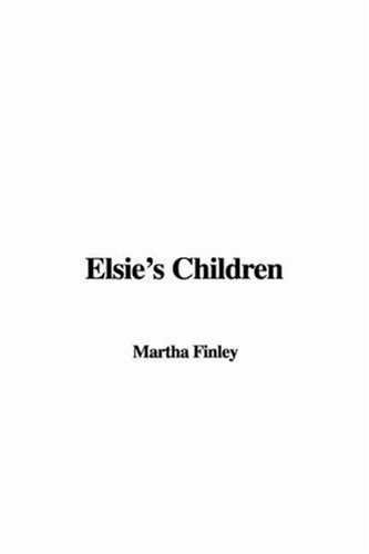 Elsie's Children (9781421944876) by Martha Finley