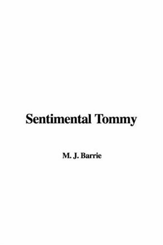 Sentimental Tommy (9781421945378) by Barrie, J. M.