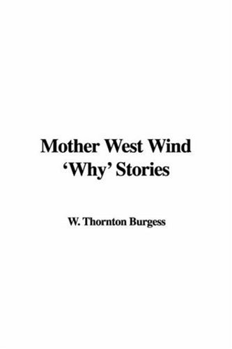 Mother West Wind 'why' Stories (9781421945439) by Burgess, Thornton W.