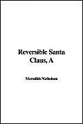 A Reversible Santa Claus (9781421946580) by Meredith Nicholson