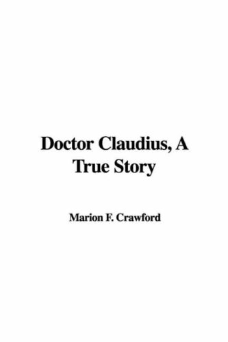 Doctor Claudius, a True Story (9781421947655) by Crawford, F. Marion