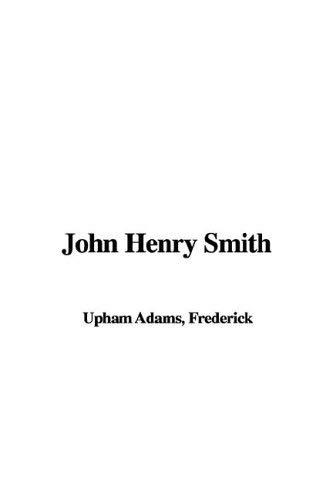 John Henry Smith - Frederick Upham Adams