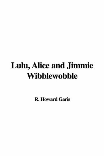 9781421948423: Lulu, Alice and Jimmie Wibblewobble