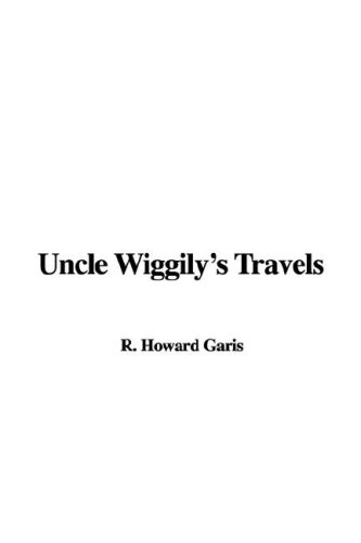 Uncle Wiggily's Travels (9781421949499) by Garis, Howard R.