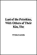 The Last of the Peterkins, with Others of Their Kin (9781421951904) by Hale, Lucretia P.