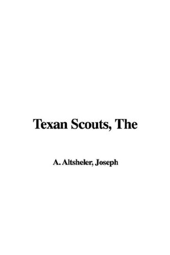The Texan Scouts (9781421952369) by Altsheler, Joseph A.