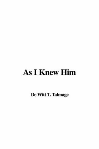 As I Knew Him (9781421953366) by Talmage, T. De Witt