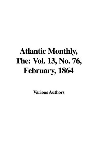 The Atlantic Monthly, No. 76, February, 1864 (9781421953816) by Unknown Author