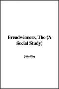 The Breadwinners: A Social Study (9781421958309) by Hay, John