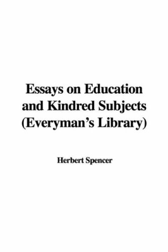 Essays on Education And Kindred Subjects Everyman's Library (9781421960647) by Spencer, Herbert