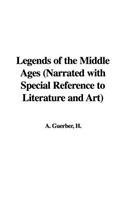 Legends of the Middle Ages (9781421961170) by Guerber, H. A.