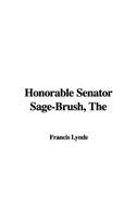 The Honorable Senator Sage-brush (9781421961323) by Lynde, Francis