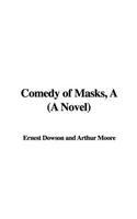 A Comedy of Masks: A Novel (9781421962771) by Dowson, Ernest
