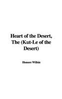 The Heart of the Desert: Kut-le of the Deser (9781421963716) by Willsie, Honore