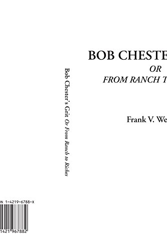 Bob Chester's Grit Or From Ranch to Riches (9781421967882) by Webster, Frank V.