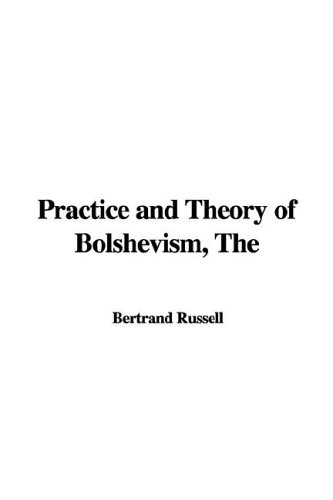 The Practice And Theory of Bolshevism (9781421969794) by Russell, Bertrand