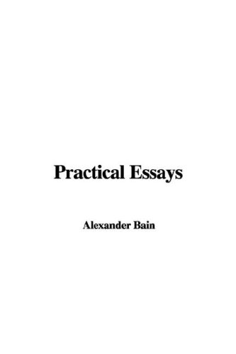 Practical Essays (9781421971919) by Bain, Alexander
