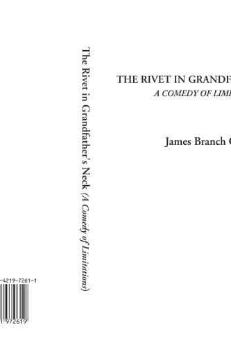 The Rivet in Grandfather's Neck (A Comedy of Limitations) (9781421972619) by Cabell, James Branch