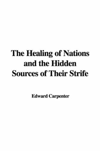 Beispielbild fr The Healing of Nations And the Hidden Sources of Their Strife zum Verkauf von medimops