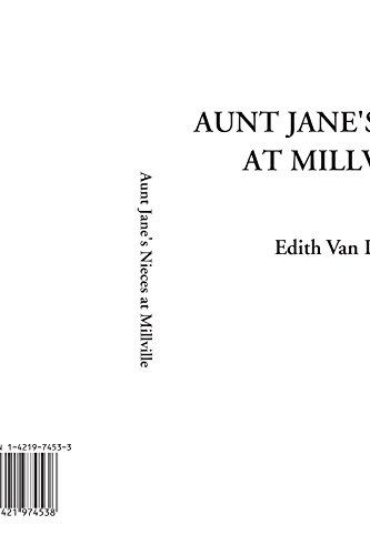 Aunt Jane's Nieces at Millville (9781421974538) by Dyne, Edith Van