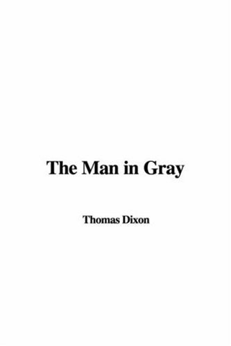 The Man in Gray (9781421975030) by Dixon, Thomas