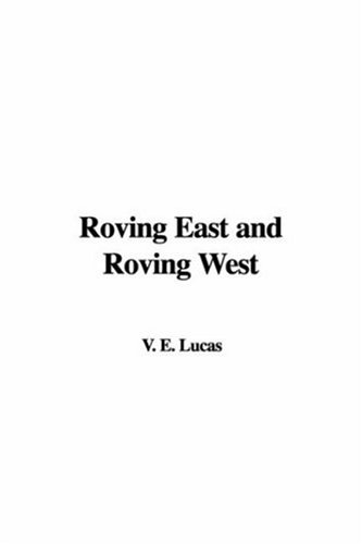 Roving East And Roving West (9781421976570) by Lucas, E. V.