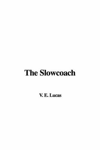 The Slowcoach (9781421981437) by Lucas, E. V.