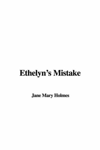 Ethelyn's Mistake (9781421983233) by Holmes, Mary Jane