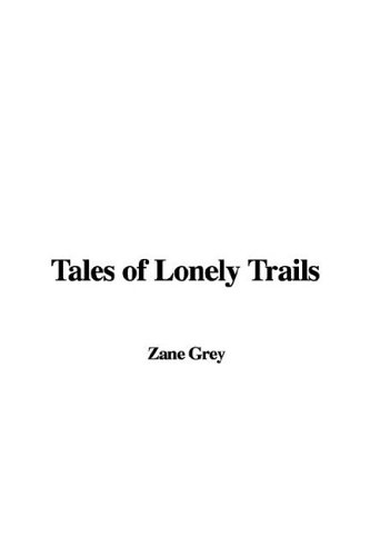 Tales of Lonely Trails (9781421984322) by Grey, Zane