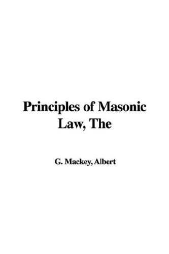 The Principles of Masonic Law (9781421985510) by MacKey, Albert G.