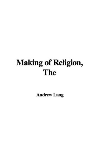 The Making of Religion (9781421986784) by Lang, Andrew