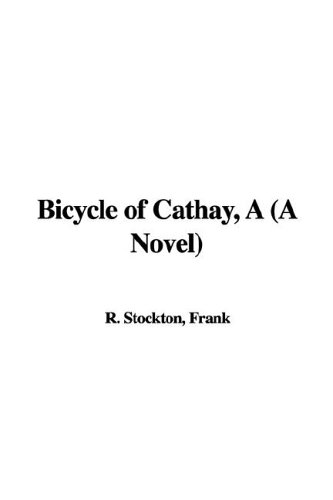 Bicycle of Cathay (9781421988672) by Stockton, Frank Richard