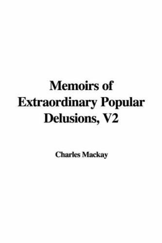 Beispielbild fr Mackay, C: Memoirs of Extraordinary Popular Delusions, V2 zum Verkauf von Buchpark