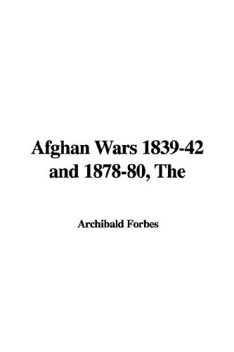 Afghan Wars 1839-42 and 1878-80 (9781421989563) by Forbes, Archibald